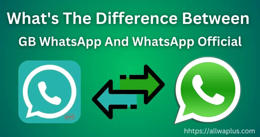 Difference between gb whatsapp and whatsapp