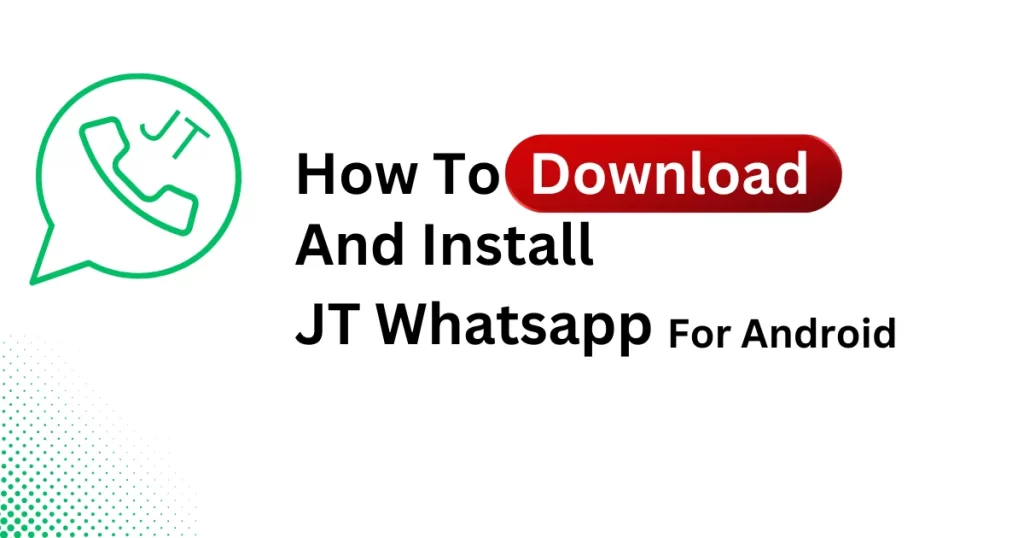 How to download JT whatsapp for android