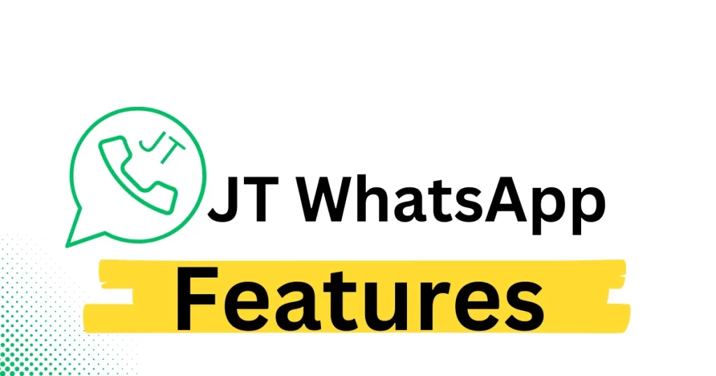 features JT whatsapp for android