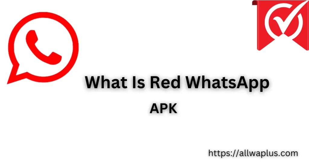 What is red whatsapp apk