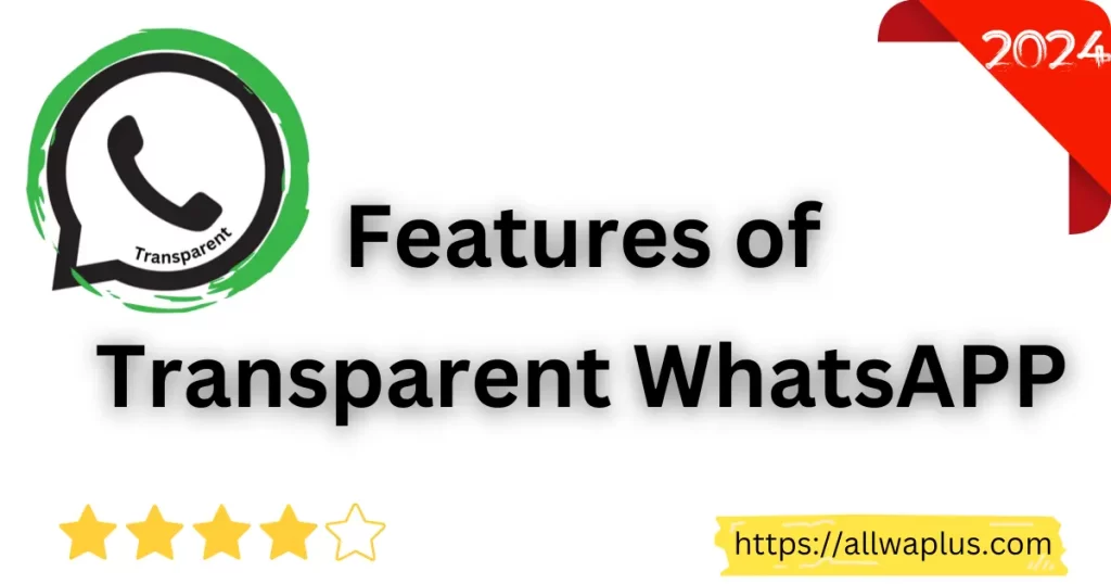 Features of Transparent WhatsAPP