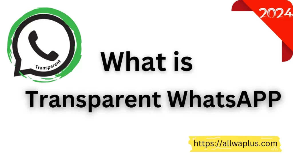 What is Transparent WhatsAPP