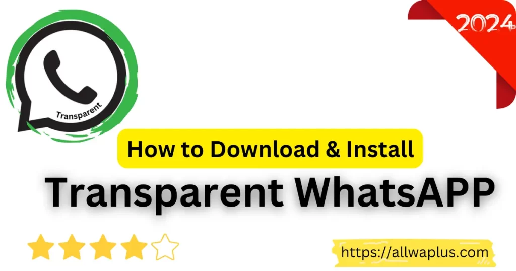 how to Download and install Transparent WhatsAPP